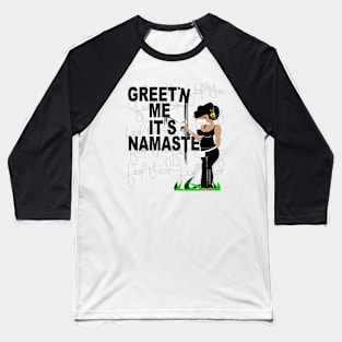 Greet'n Me It's Namaste Baseball T-Shirt